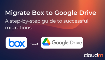 Migrate Box to Google Drive: A step-by-stp guide to successful migrations